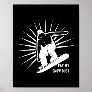 Essen Sie mein Schneekümpel Snowboarden Poster