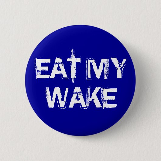 ESSEN SIE MEIN WECKEN BUTTON (Vorderseite)