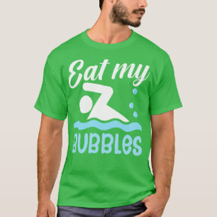 Essen Sie meine Blasen T-Shirt