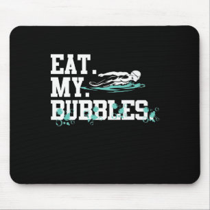 Essen Sie meine Bubbles Funny Sschwimmen Geschenk Mousepad