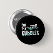 Essen Sie meine Bubbles Funny Swim Team Button (Vorne & Hinten)