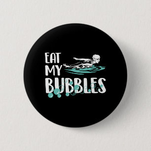 Essen Sie meine Bubbles Funny Swim Team Button