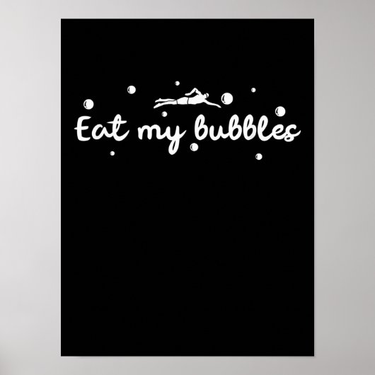 Essen Sie meine Bubbles und schwimmen ein Geschenk Poster (Vorne)