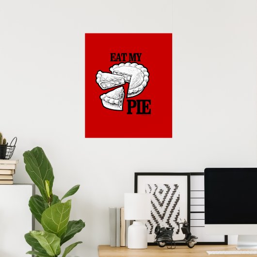 ESSEN SIE MEINE PIE POSTER (Heimbüro)