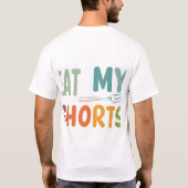 Essen Sie meine Shorts T-Shirt (Rückseite)