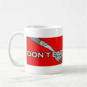 ESSEN SIE MICH NICHT! ™ Tasse (Links)