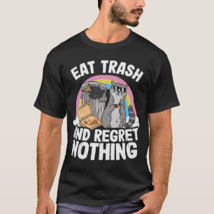 Essen Sie Müll und bedauern nichts Pizza Raccoon 3 T-Shirt
