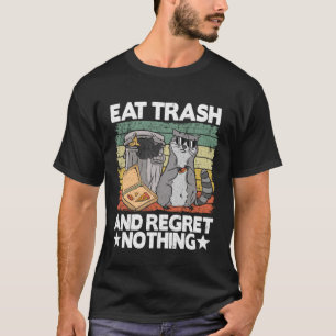 Essen Sie Müll und bedauern nichts Pizza Raccoon P T-Shirt