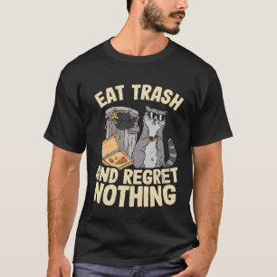Essen Sie Müll und bedauern nichts Pizza Raccoon T-Shirt