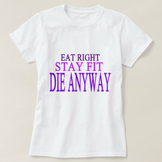 ESSEN SIE NACH RECHTS, BLEIBE SIE SITZ, DIE T-Shirt (Design vorne)
