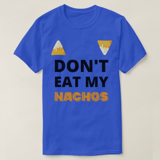 Essen Sie nicht meine nachos cinco de mayo Feiern T-Shirt (Design vorne)