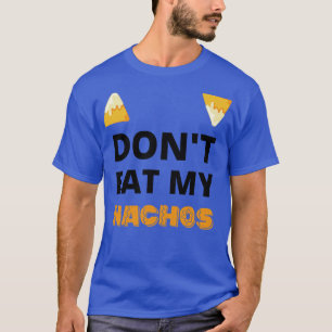 Essen Sie nicht meine nachos cinco de mayo Feiern T-Shirt