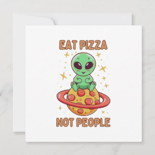 Essen Sie Pizza nicht Leute Einladung