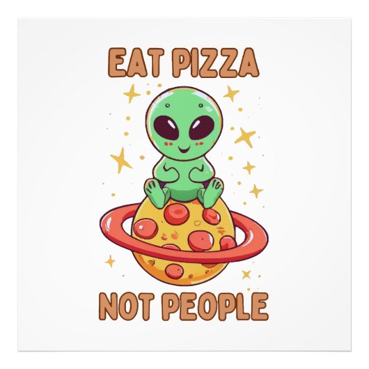Essen Sie Pizza nicht Leute Fotodruck (Vorne)