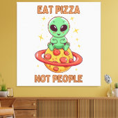 Essen Sie Pizza nicht Leute Leinwanddruck (Insitu (Wohnzimmer))