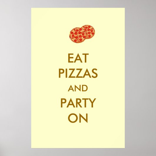 Essen Sie Pizzen und Party auf Pizzaposter Poster (Vorne)