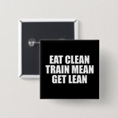 Essen Sie sauber, Zug Gemein, Lean - Workout Button (Vorne & Hinten)