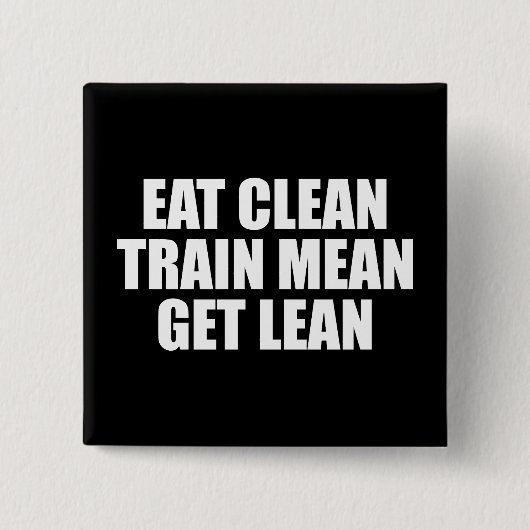 Essen Sie sauber, Zug Gemein, Lean - Workout Button (Vorderseite)