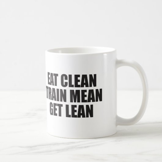Essen Sie sauber, Zug Gemein, Lean - Workout Kaffeetasse (Rechts)