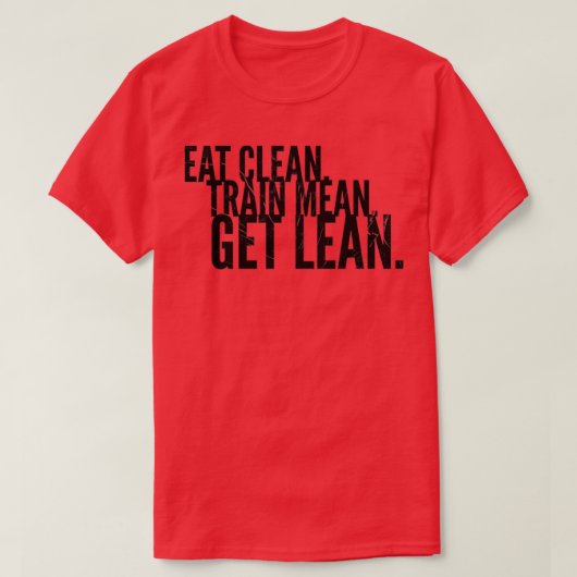 Essen Sie saubere Bahn Gemein Lean T-Shirt (Design vorne)