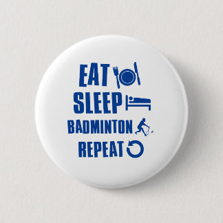 Essen Sie Schlaf Badminton Button