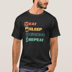 Essen Sie Schlaf Cricket Player Ball Bat Game Cric T-Shirt