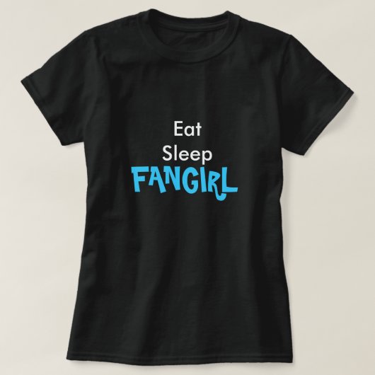 Essen Sie Schlaf Fangirl T-Shirt (Design vorne)