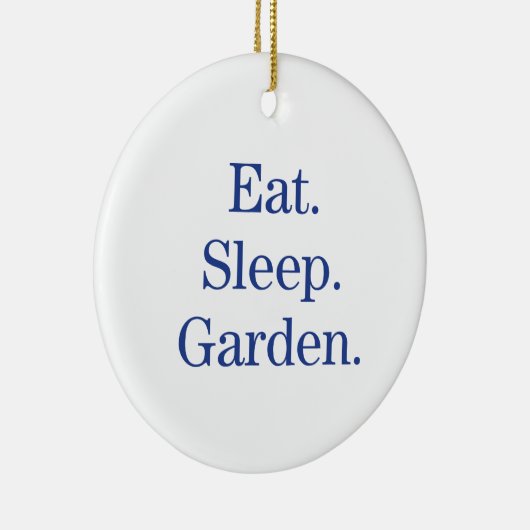 Essen Sie. Schlaf. Garten Keramik Ornament (Rechts)