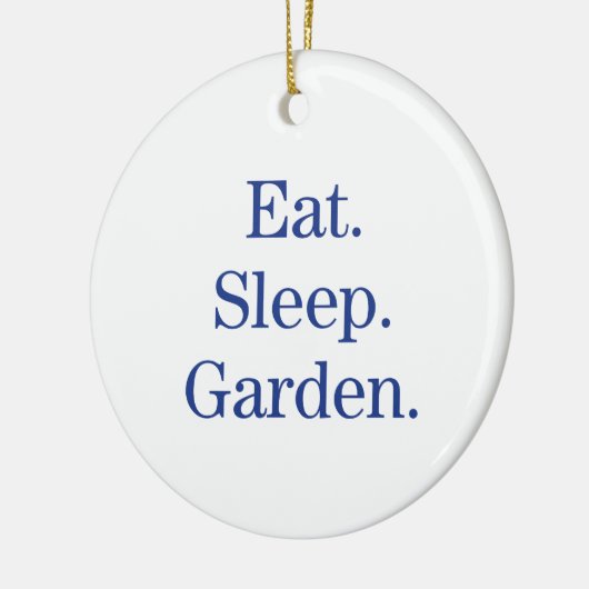 Essen Sie. Schlaf. Garten Keramik Ornament (Links)