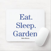 Essen Sie. Schlaf. Garten Mousepad (Mit Mouse)