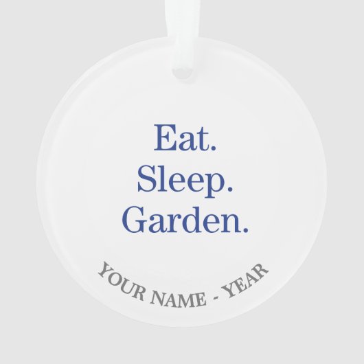 Essen Sie. Schlaf. Garten Ornament (Rückseite)