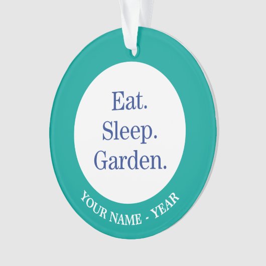 Essen Sie. Schlaf. Garten Ornament (Vorderseite)