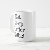 Essen Sie Schlaf-Grenzcollie-Tasse Kaffeetasse (Vorderseite Links)