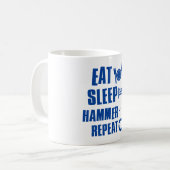 Essen Sie Schlaf Hammer Kaffeetasse (Vorderseite Links)