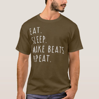 Essen Sie Schlaf machen Beats Wiederholung Musik P T-Shirt