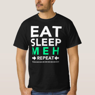 Essen Sie Schlaf Meh Wiederholung T-Shirt