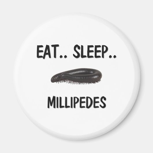 Essen Sie Schlaf MILLIPEDES Magnet (Vorne)