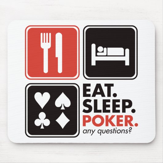 Essen Sie Schlaf-Poker Mousepad (Vorne)