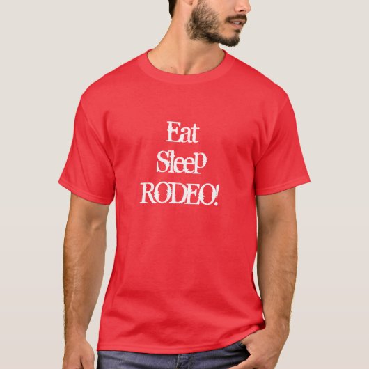 Essen Sie Schlaf RODEO! T-Shirt (Vorderseite)