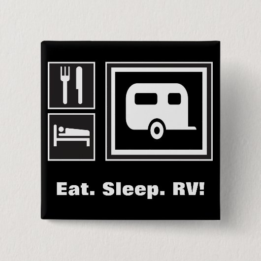 Essen Sie. Schlaf. RV! Button (Vorderseite)