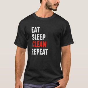 Essen Sie Schlaf saubere Wiederholung Janitor Care T-Shirt