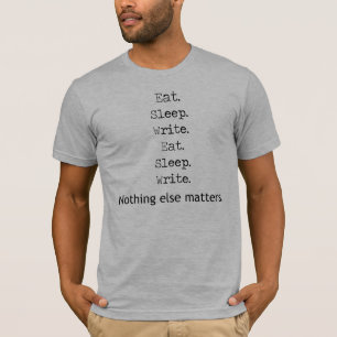 Essen Sie Schlaf schreiben T-Shirt