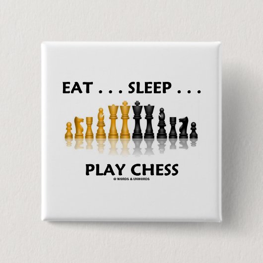 Essen Sie… Schlaf-… Spiel-Schach (Schach-Haltung) Button (Vorderseite)