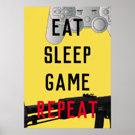 Essen Sie Schlaf-Spiel wiederholen Gaming-Poster Poster
