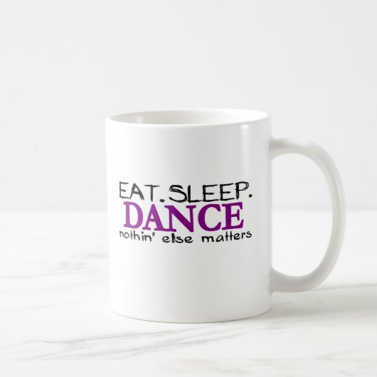 Essen Sie Schlaf-Tanz Kaffeetasse (Rechts)