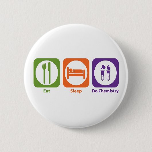 Essen Sie Schlaf tun Chemie Button (Vorderseite)