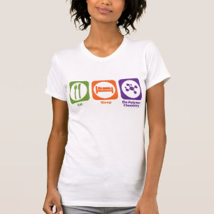 Essen Sie Schlaf tun Polymer-Chemie T-Shirt