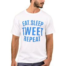 Essen Sie Schlaf Tweet Wiederholung T - Shirt