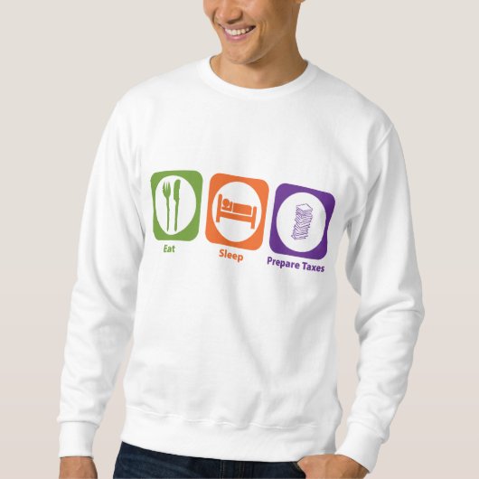 Essen Sie Schlaf vorbereiten Steuern Sweatshirt (Vorderseite)
