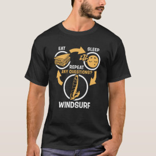 Essen Sie Schlaf Windsurf Wiederholung lustiges T-Shirt